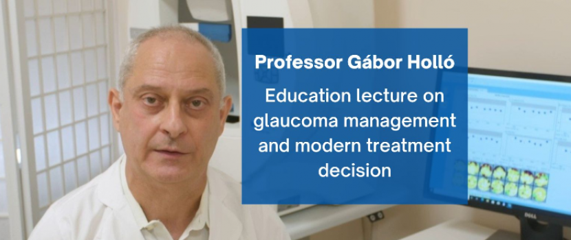 Video: Professor dr. Gábor Holló; Education lecture on glaucoma management and modern treatment decision