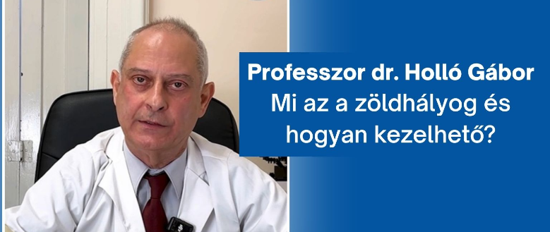 Professzor dr. Holló Gábor - Mi az a zöldhályog és hogyan kezelhető?